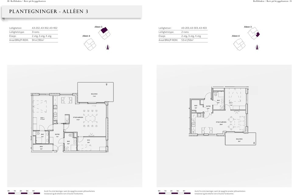 ETG Areal BRA/P-ROM: 53 m 2 /50m 2 ROLFSBUKTA 4.2-ALLEE Leilighetstype 2-R 2.E A3-202 94m² / 90m² 23.08.12 A3-53m 1 : 23.0 ETRE ETRE /KJØKKE BALKOG 1 /KJØKKE 1 ETRE 1 17.