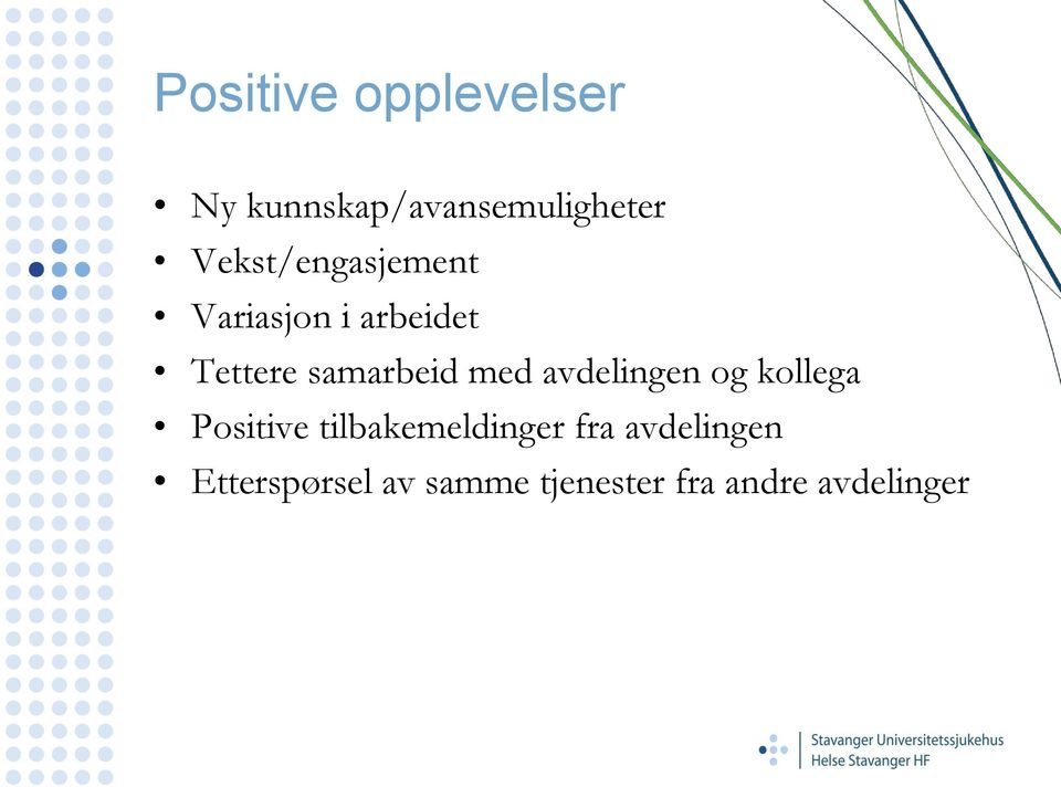 med avdelingen og kollega Positive tilbakemeldinger fra