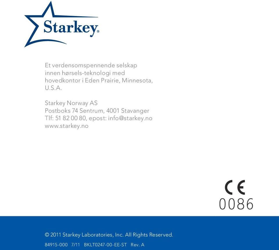 Starkey Norway AS Postboks 74 Sentrum, 4001 Stavanger Tlf: 51 82 00 80,