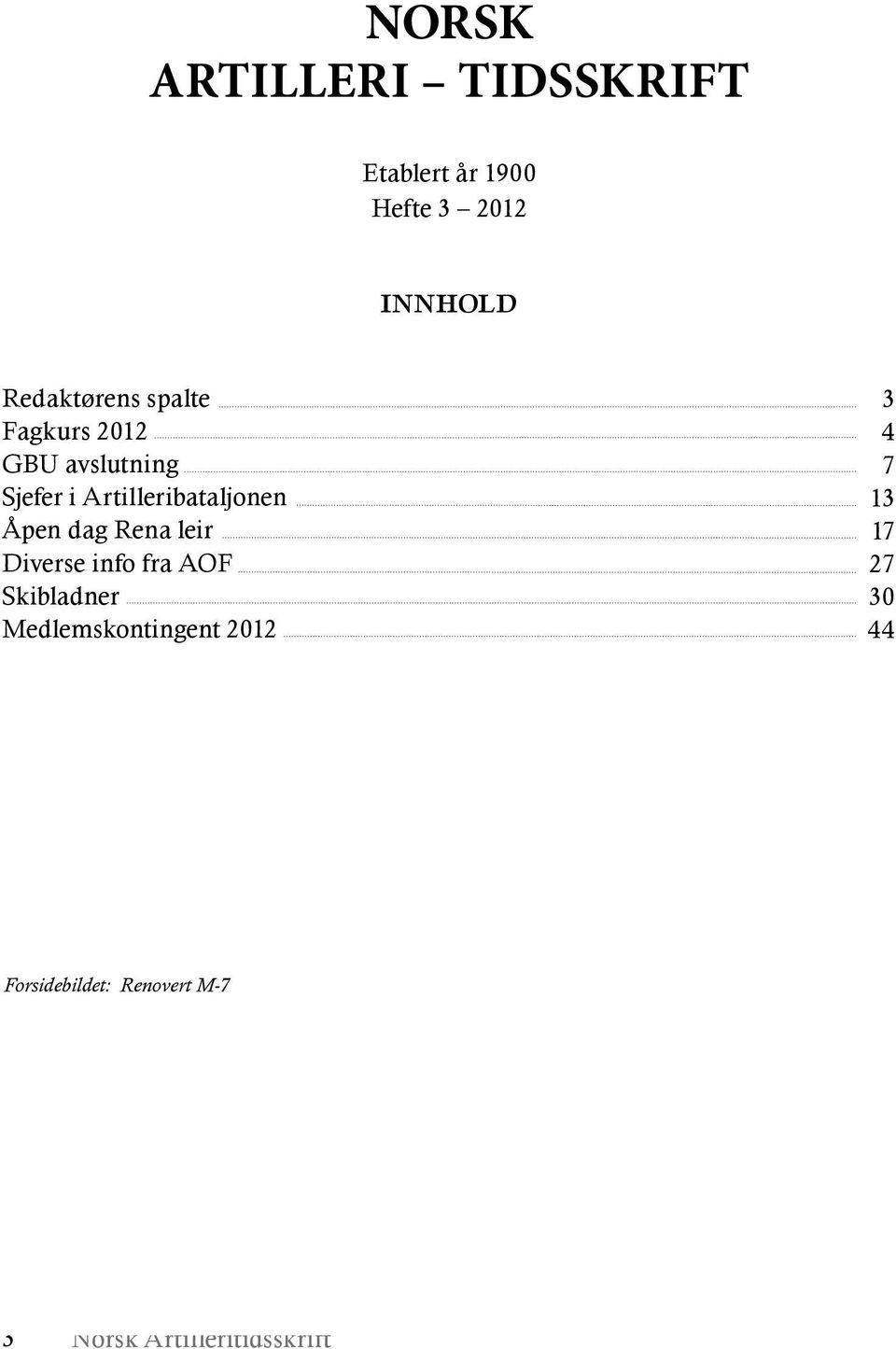 info fra AOF Skibladner Medlemskontingent 2012 3 4 7 13 17 27 30 44 Forsidebildet: