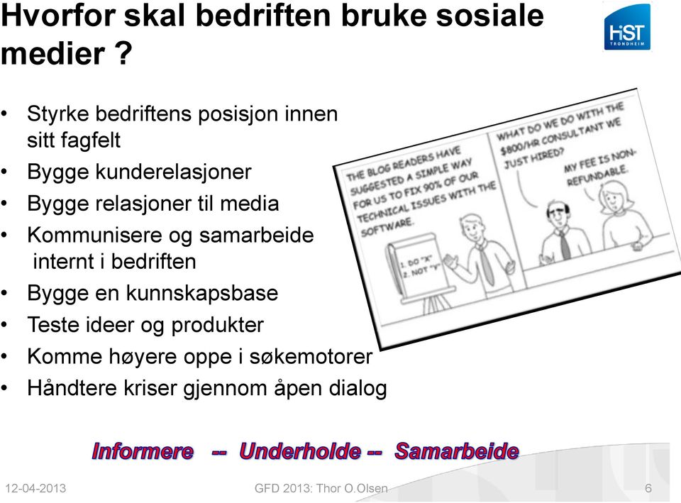 relasjoner til media Kommunisere og samarbeide internt i bedriften Bygge en