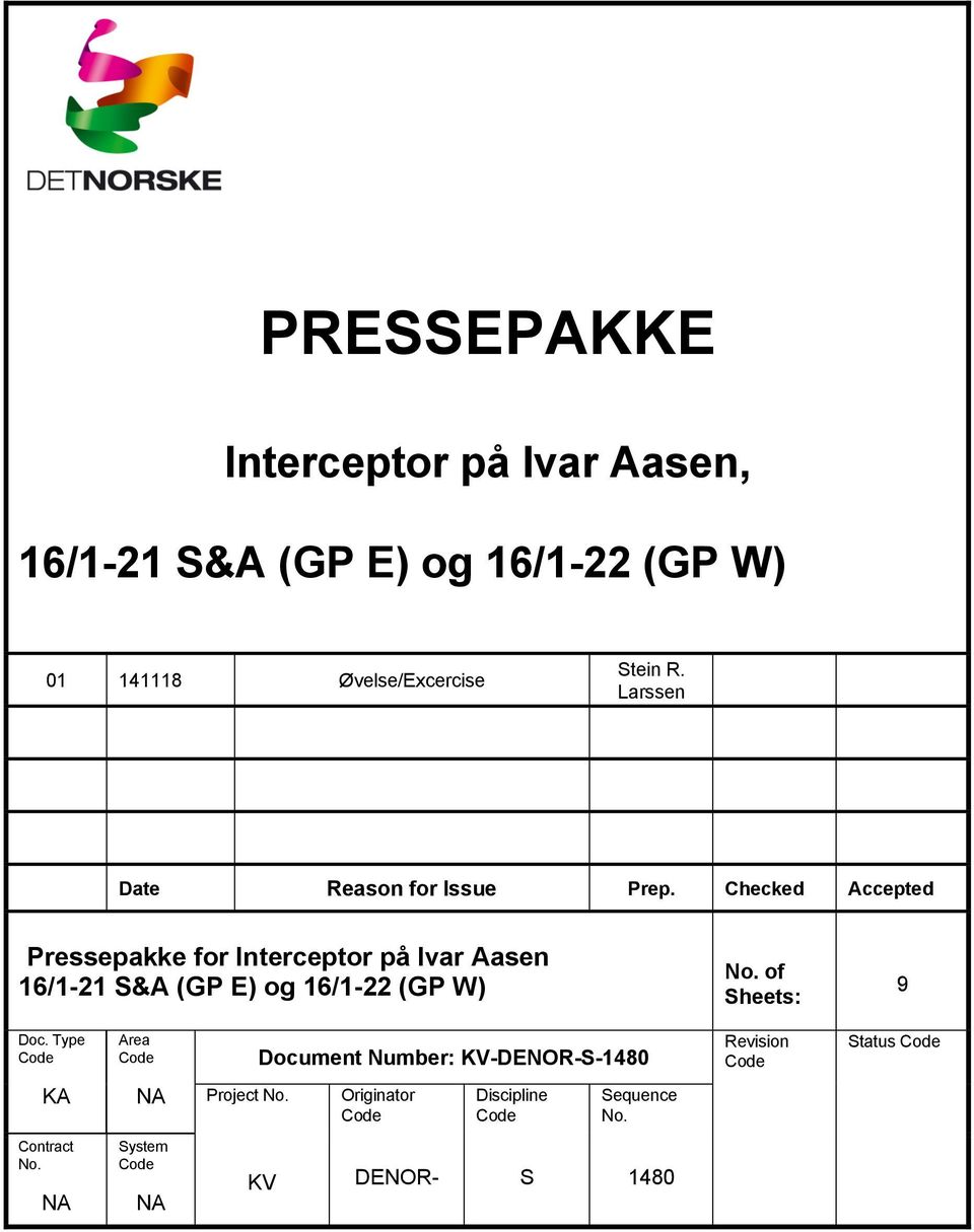 Checked Accepted Pressepakke for Interceptor på Ivar Aasen 16/1-21 S&A (GP E) og 16/1-22 (GP W) No.