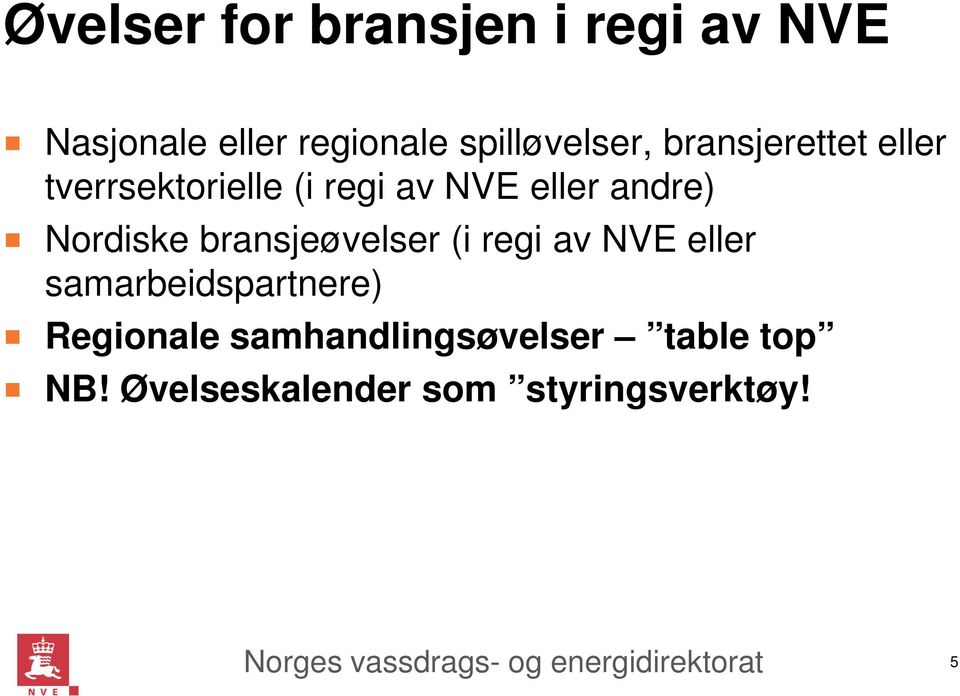 andre) Nordiske bransjeøvelser (i regi av NVE eller samarbeidspartnere)
