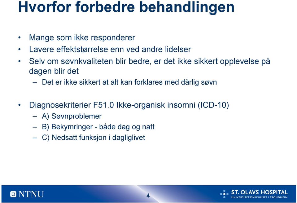 er ikke sikkert at alt kan forklares med dårlig søvn Diagnosekriterier F51.