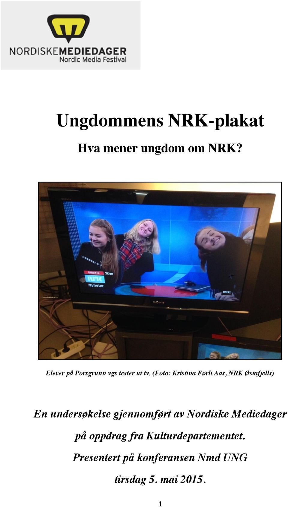 (Foto: Kristina Førli Aas, NRK Østafjells) En undersøkelse