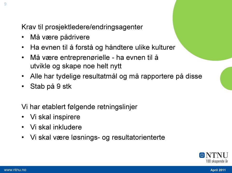 tydelige resultatmål og må rapportere på disse Stab på 9 stk Vi har etablert følgende