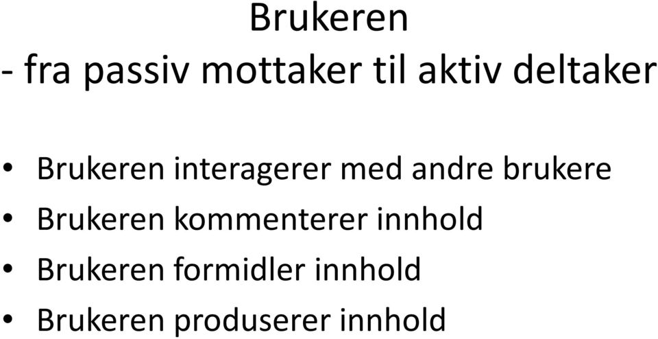 brukere Brukeren kommenterer innhold