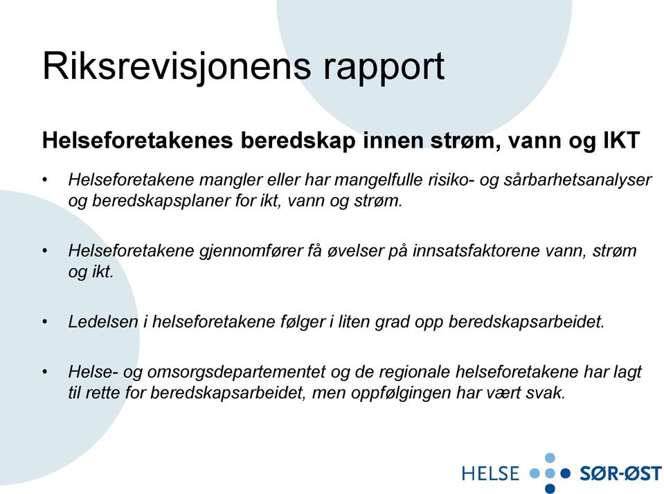 Helseforetakene gjennomfører få øvelser på innsatsfaktorene vann, strøm og ikt.