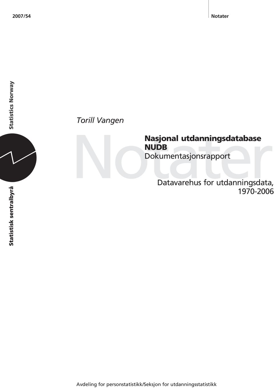 Datavarehus fr utdanningsdata, 1970-2006