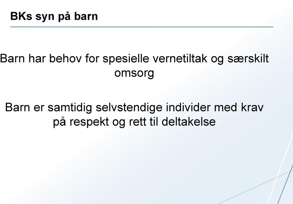 omsorg Barn er samtidig selvstendige