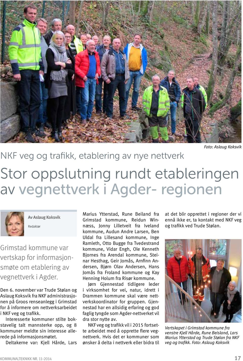 november var Trude Stølan og Aslaug Koksvik fra NKF administrasjonen på Groos renseanlegg i Grimstad for å informere om nettverksarbeidet i NKF veg og trafikk.