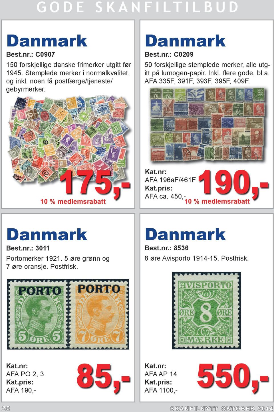 175,- 10 % medlemsrabatt AFA ca. 450,- 10 % medlemsrabatt Danmark Best.nr.: 3011 Portomerker 1921. 5 øre grønn og 7 øre oransje. Postfrisk.