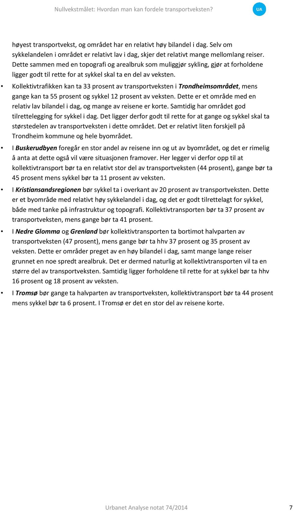 Kollektivtrafikken kan ta 33 prosent av transportveksten i Trondheimsområdet, mens gange kan ta 55 prosent og sykkel 12 prosent av veksten.