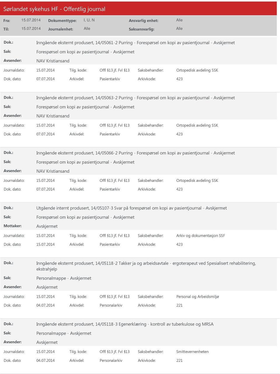 dato: Arkivdel: Pasientarkiv Arkivkode: 423 Inngående eksternt produsert, 14/05118-2 Takker ja og arbeidsavtale - ergoterapeut ved Spesialisert rehabilitering, ekstrahjelp Personalmappe - Dok.