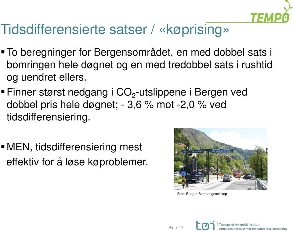 Finner størst nedgang i CO 2 -utslippene i Bergen ved dobbel pris hele døgnet; - 3,6 % mot -2,0 %