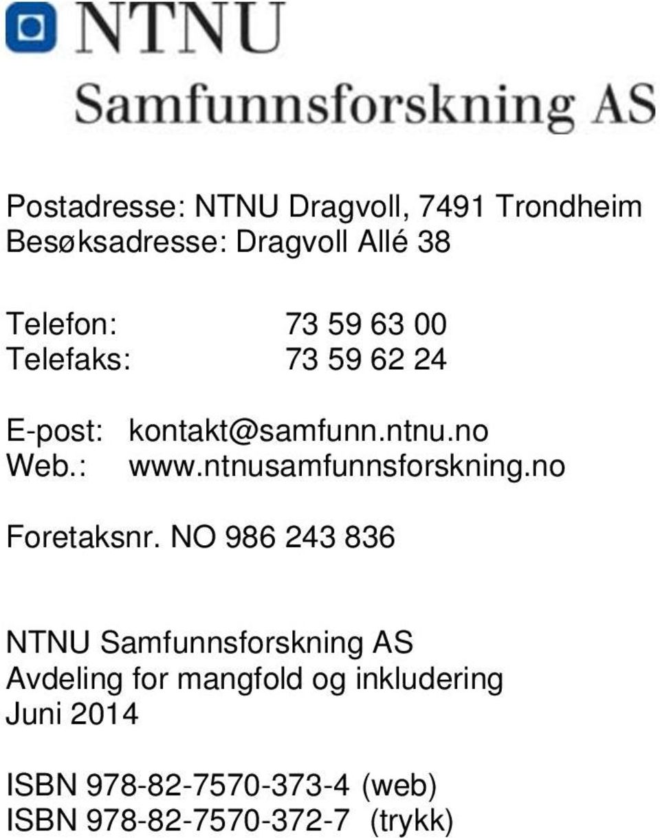 ntnusamfunnsforskning.no Foretaksnr.