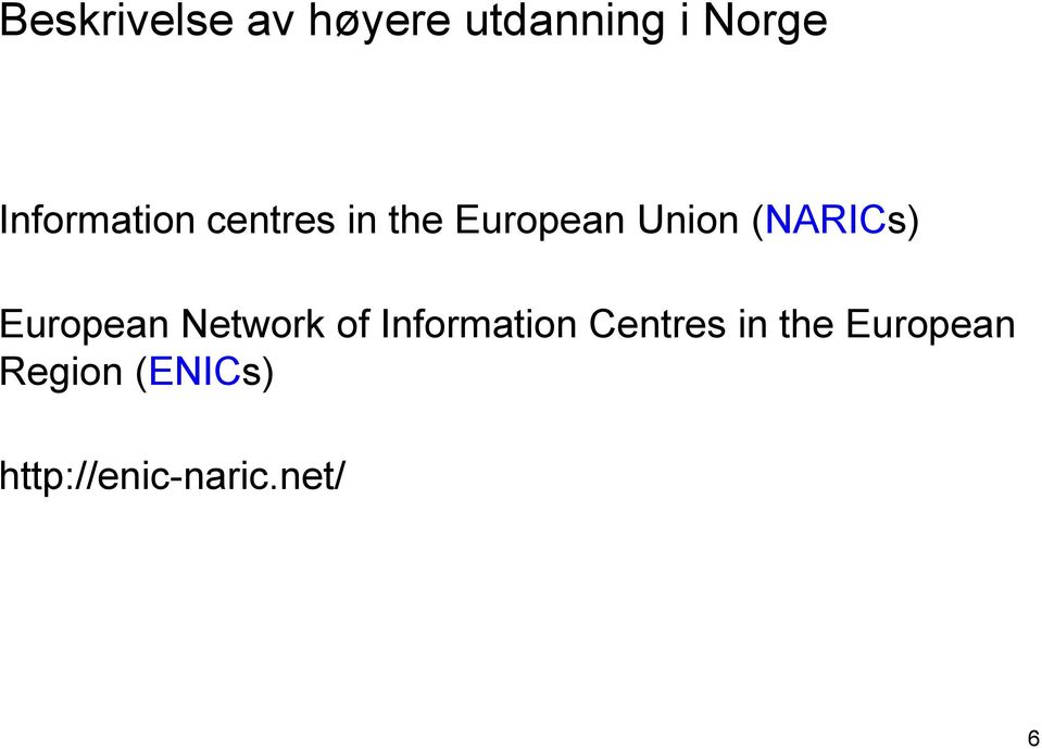 (NARICs) European Network of Information