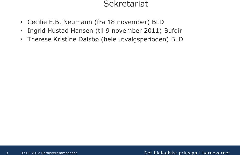 Hustad Hansen (til 9 november 2011)