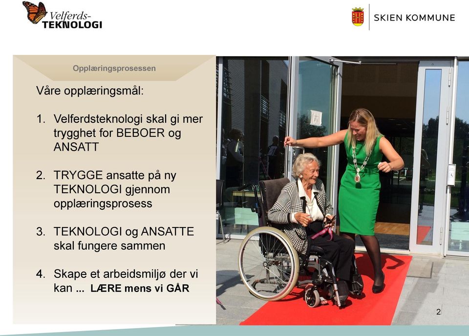 2. TRYGGE ansatte på ny TEKNOLOGI gjennom opplæringsprosess