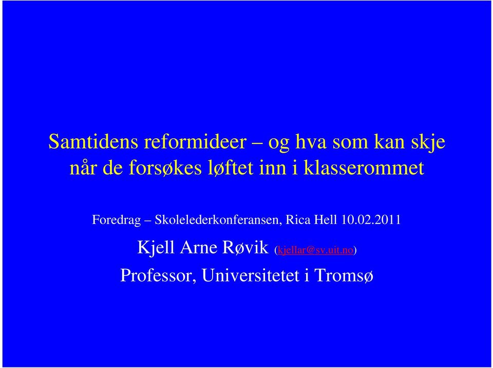 Skolelederkonferansen, Rica Hell 10.02.