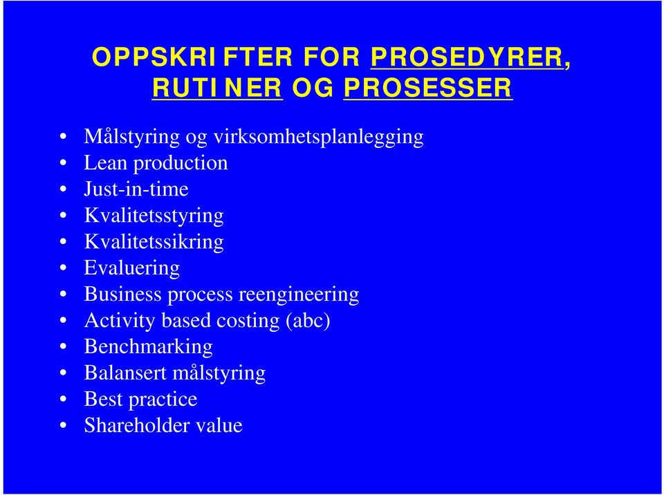 Kvalitetssikring Evaluering Business process reengineering Activity