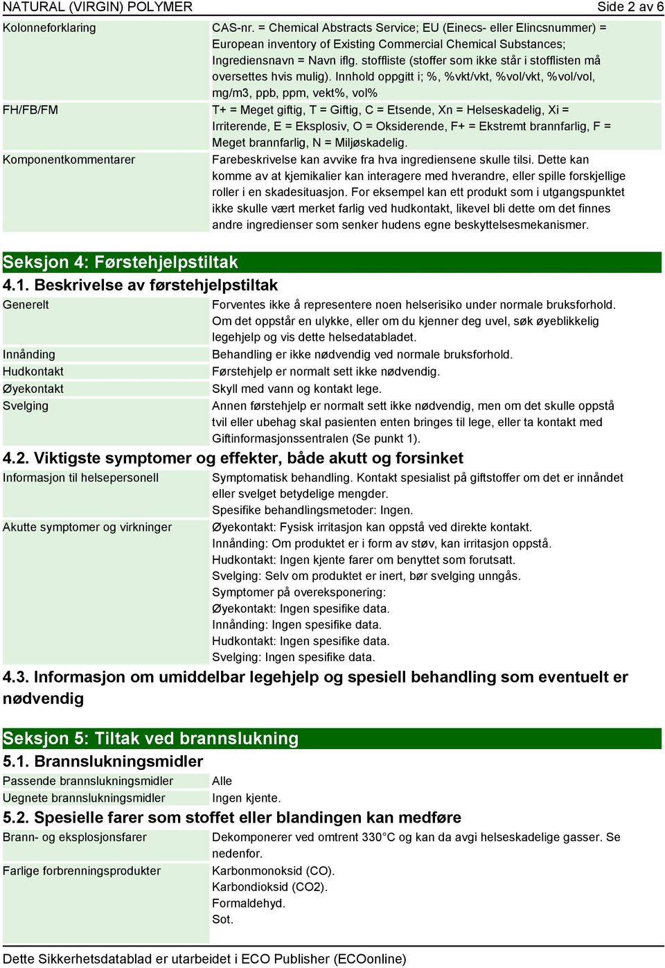 stoffliste (stoffer som ikke står i stofflisten må oversettes hvis mulig).