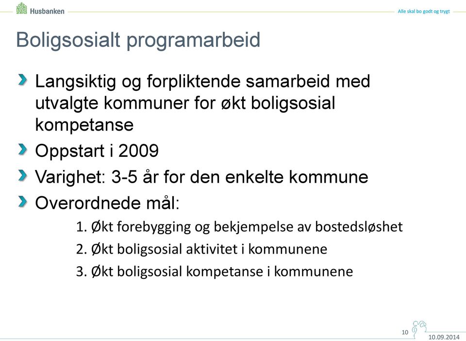 enkelte kommune Overordnede mål: 1.