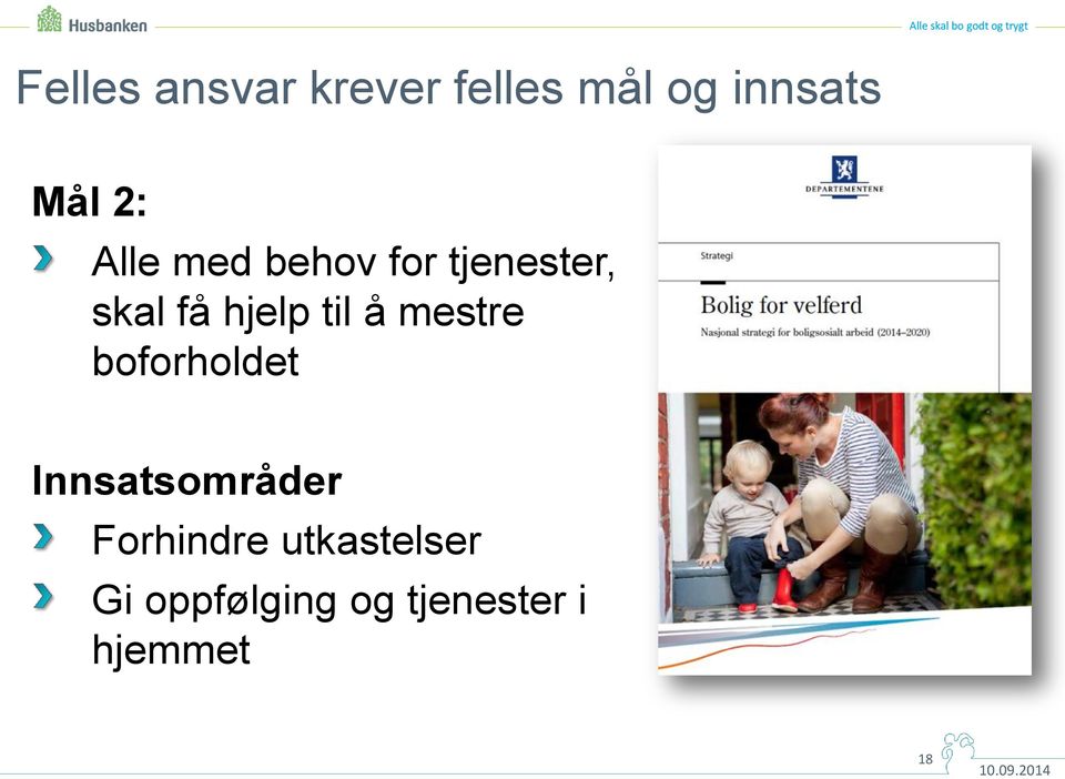 til å mestre boforholdet Innsatsområder