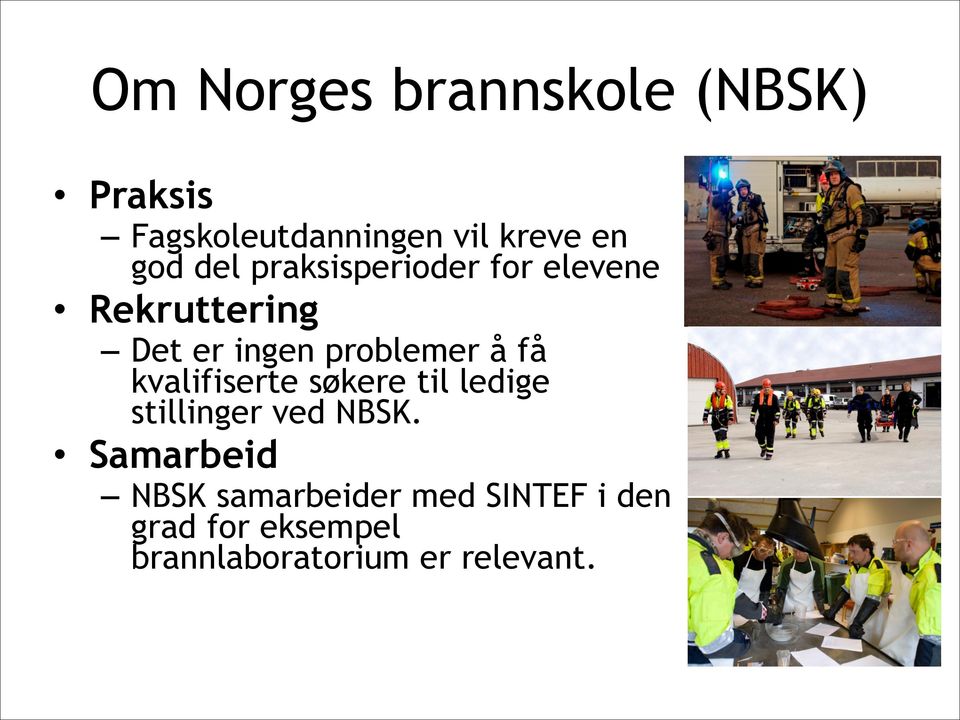 kvalifiserte søkere til ledige stillinger ved NBSK.