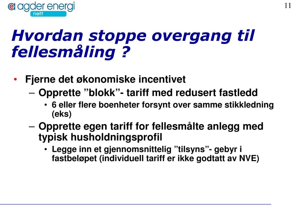 flere boenheter forsynt over samme stikkledning (eks) Opprette egen tariff for fellesmålte