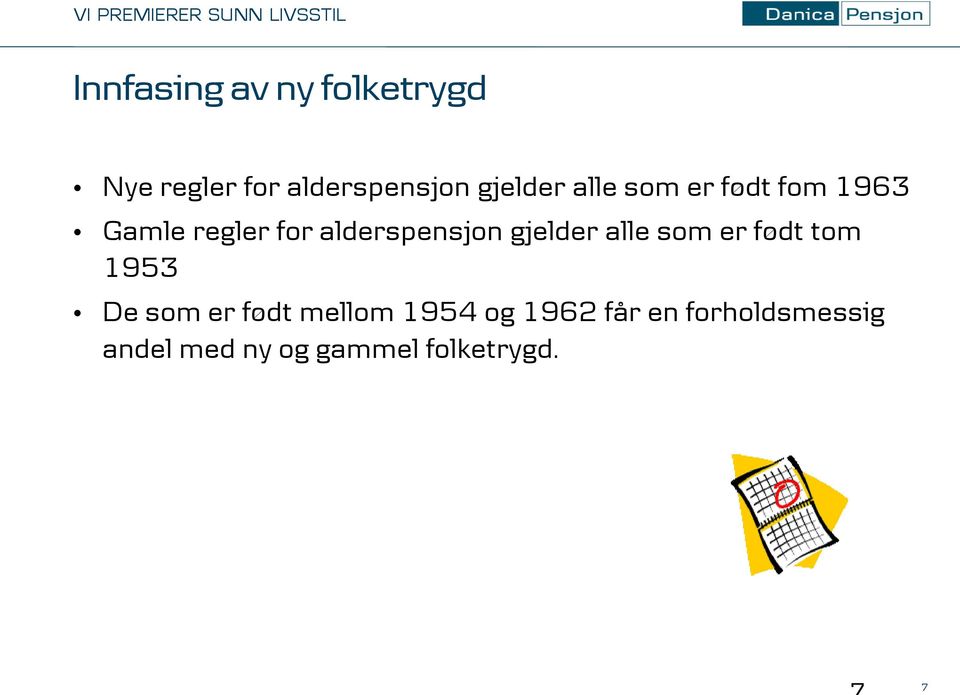alderspensjon gjelder alle som er født tom 1953 De som er