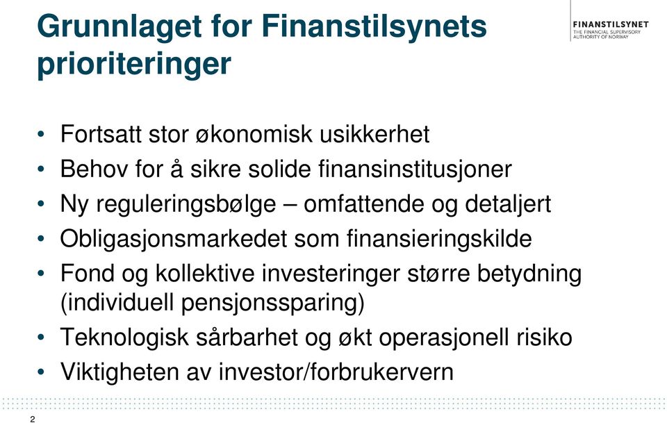 Obligasjonsmarkedet som finansieringskilde Fond og kollektive investeringer større betydning