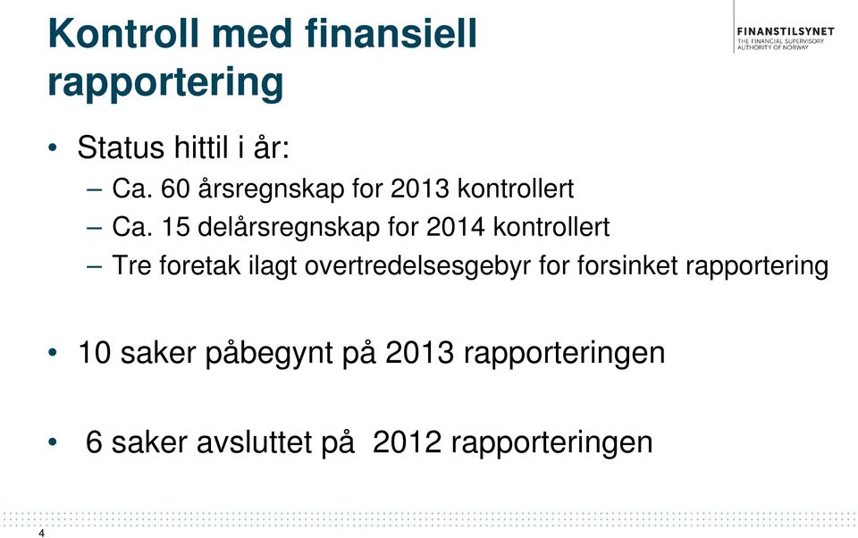 15 delårsregnskap for 2014 kontrollert Tre foretak ilagt