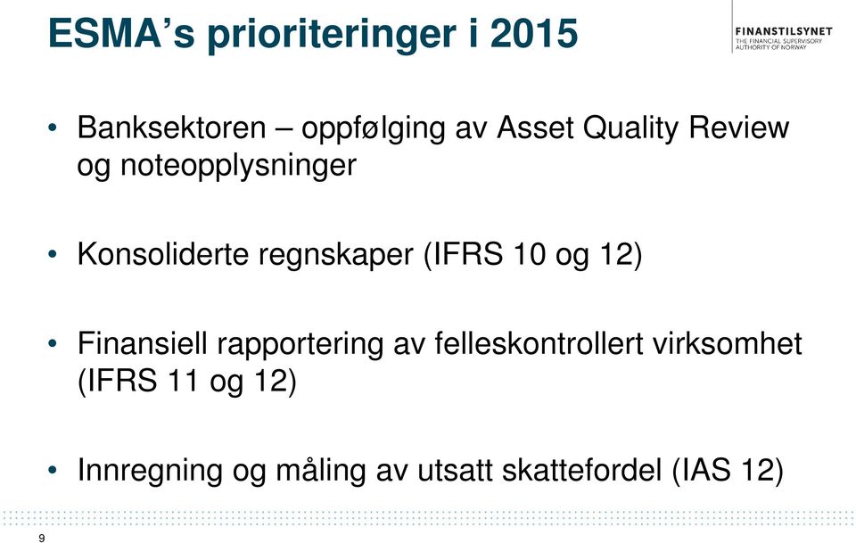 10 og 12) Finansiell rapportering av felleskontrollert virksomhet