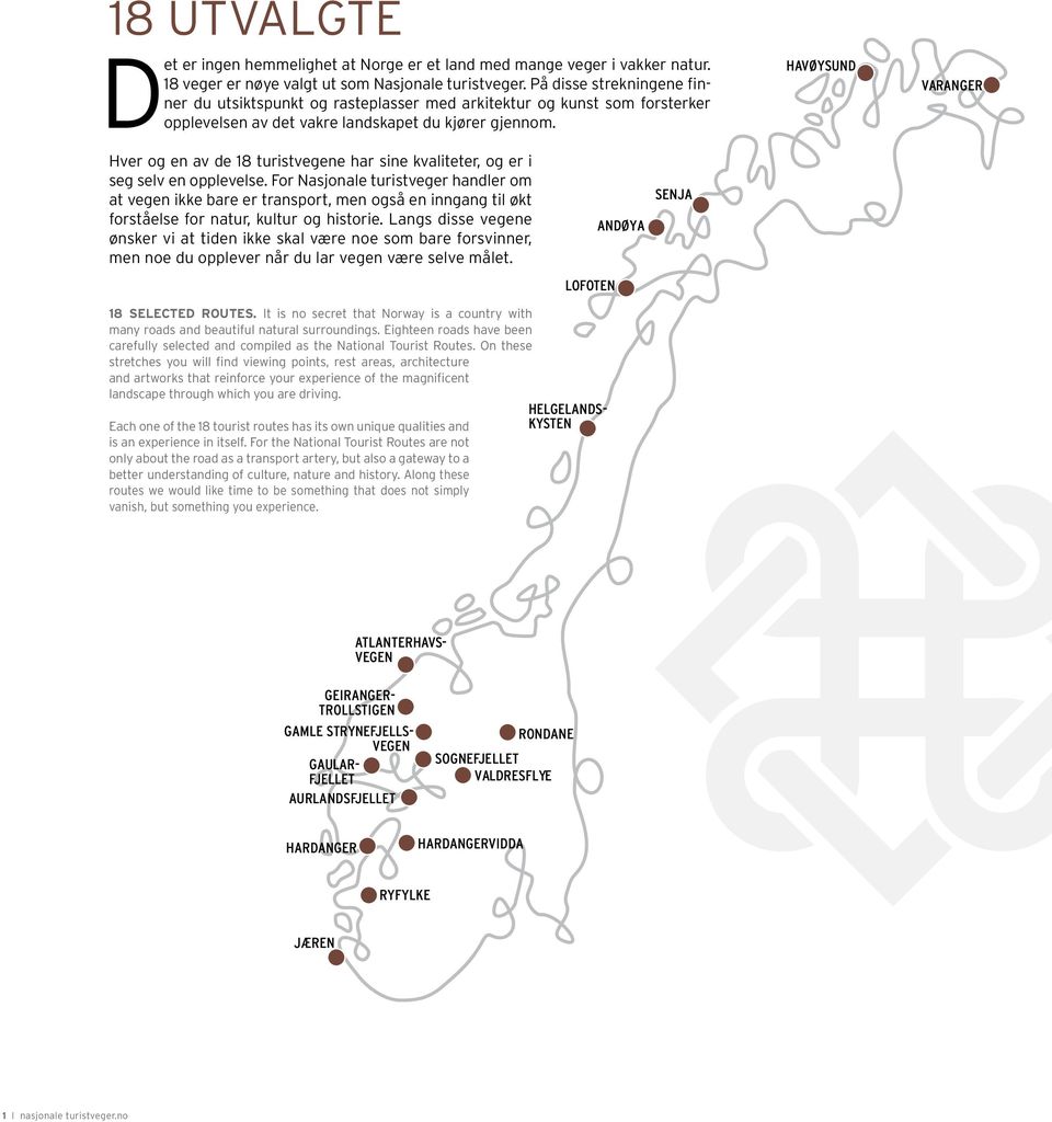 HAVØYSUND VARANGER Hver og en av de 8 turistvegene har sine kvaliteter, og er i seg selv en opplevelse.