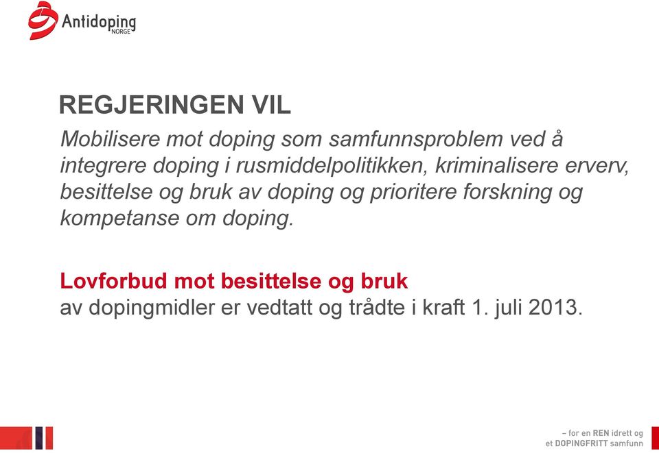 doping og prioritere forskning og kompetanse om doping.