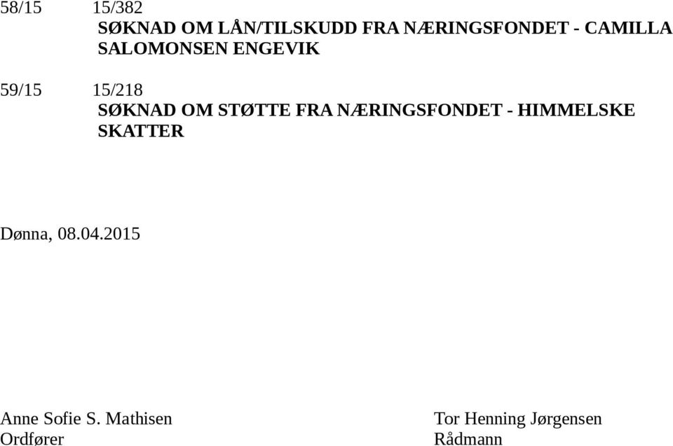 FRA NÆRINGSFONDET - HIMMELSKE SKATTER Dønna, 08.04.