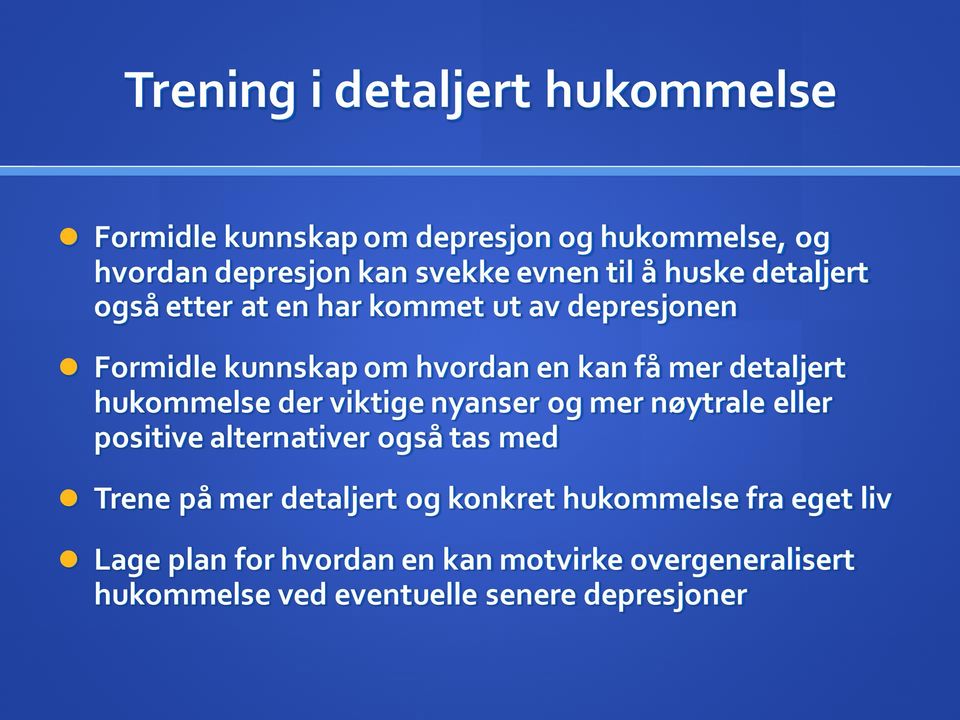 hukommelse der viktige nyanser og mer nøytrale eller positive alternativer også tas med Trene på mer detaljert og