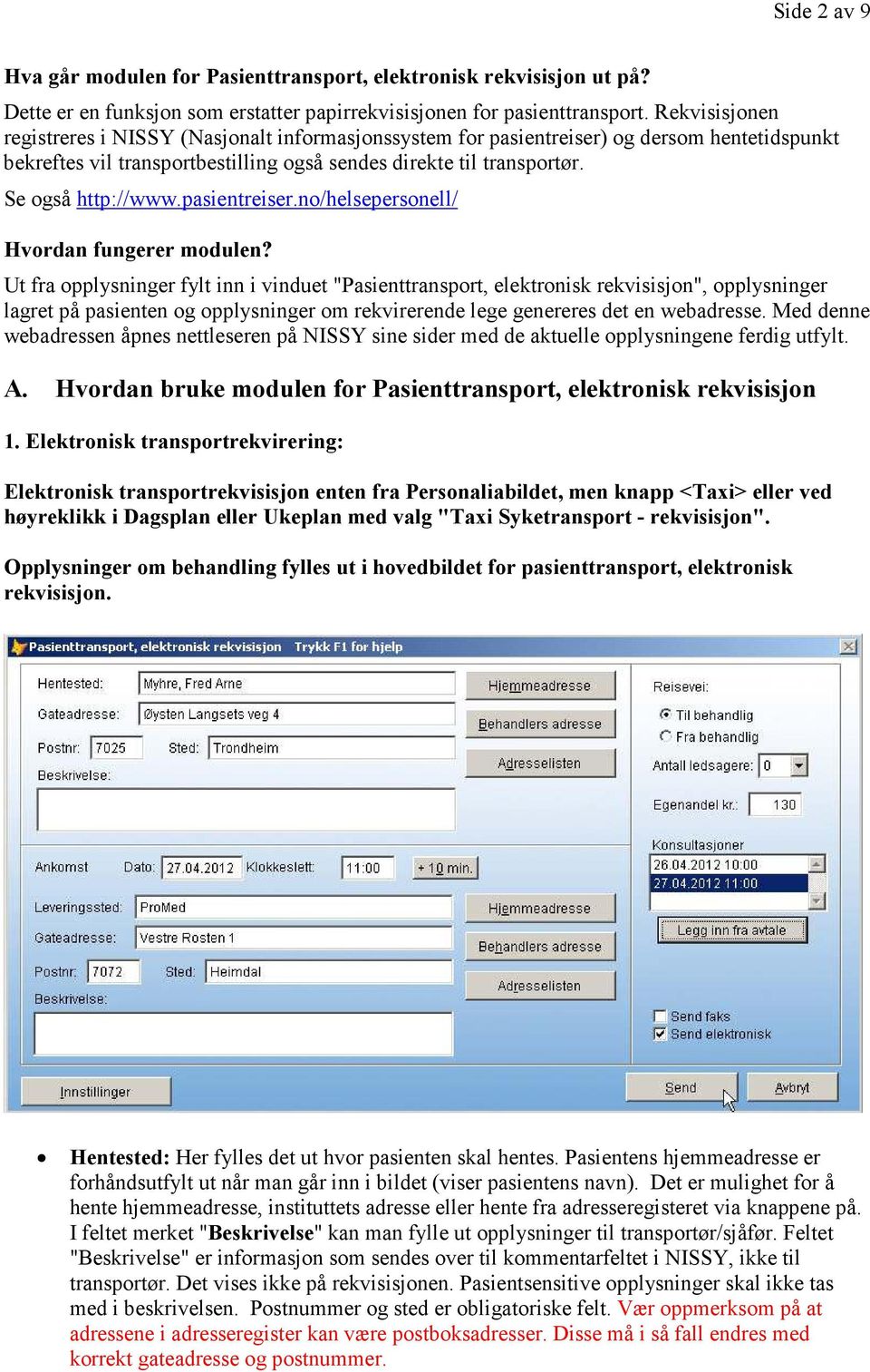 pasientreiser.no/helsepersonell/ Hvordan fungerer modulen?