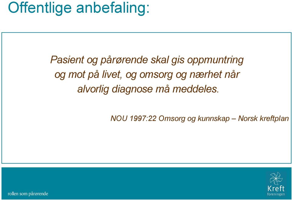 omsorg og nærhet når alvorlig diagnose må