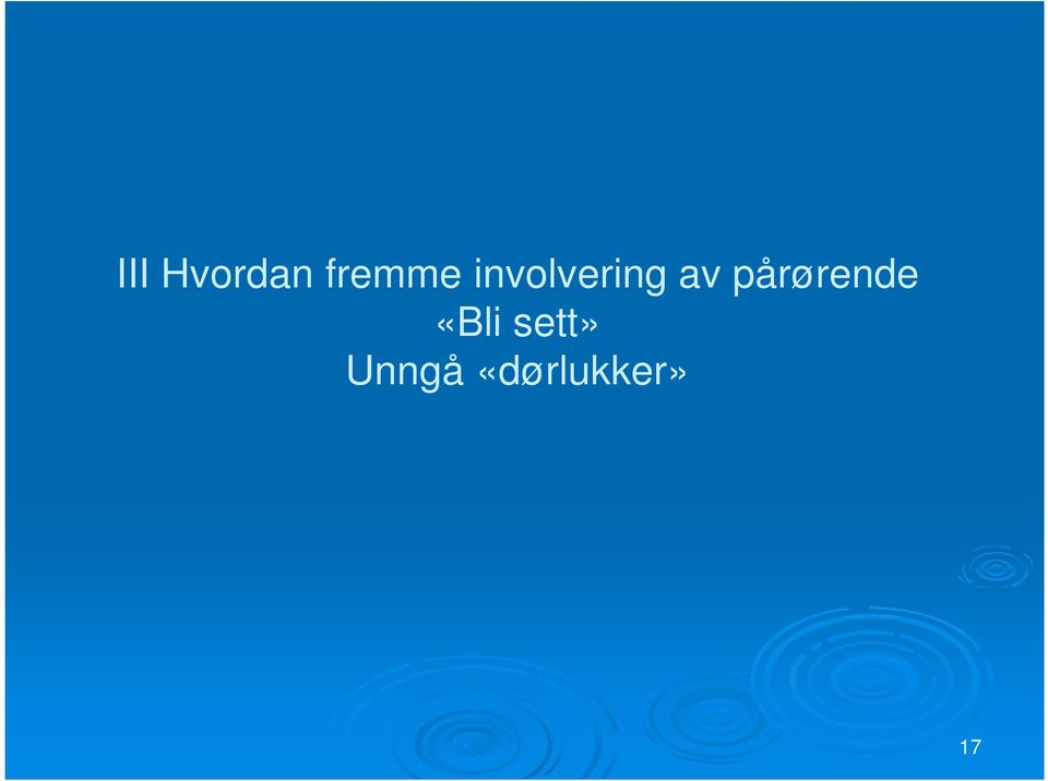 pårørende «Bli