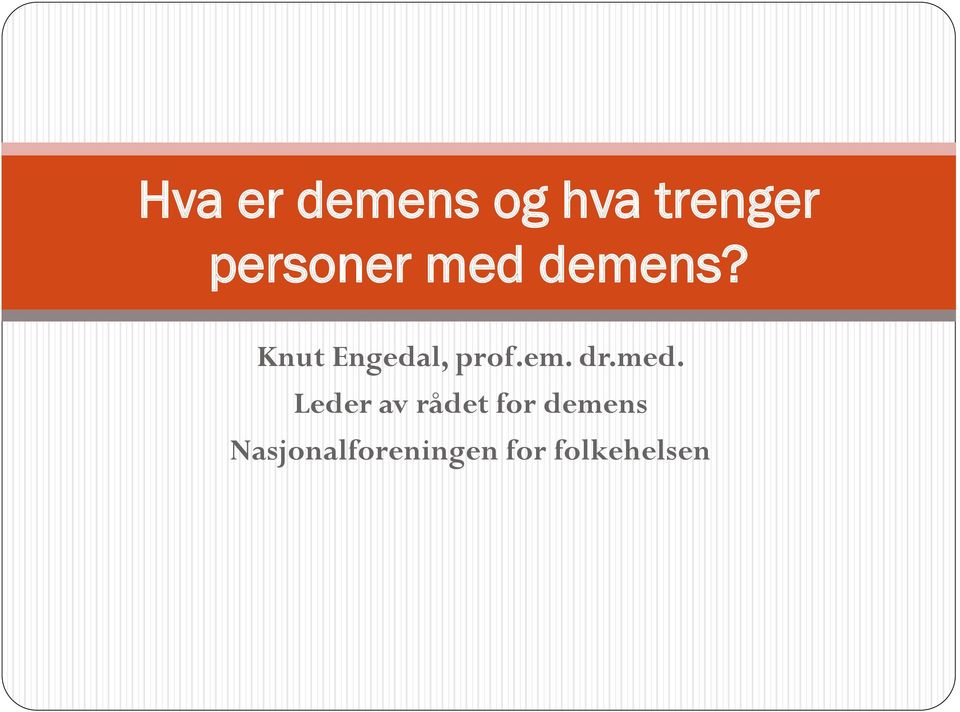 Knut Engedal, prof.em. dr.med.