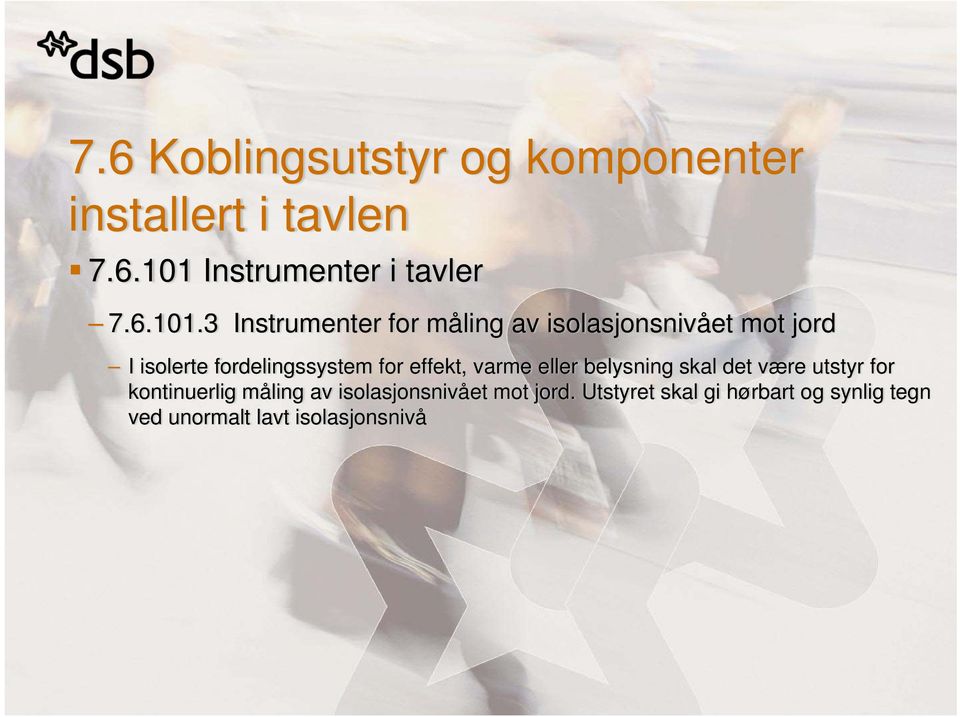 3 Instrumenter for måling av isolasjonsnivået mot jord I isolerte fordelingssystem for