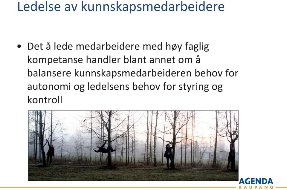 blant annet om å balansere kunnskapsmedarbeideren