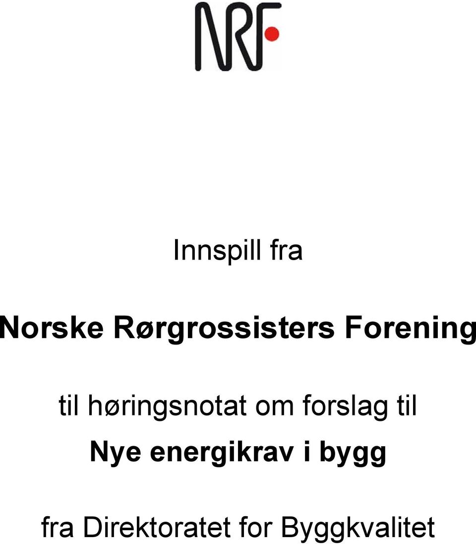 høringsnotat om forslag til Nye