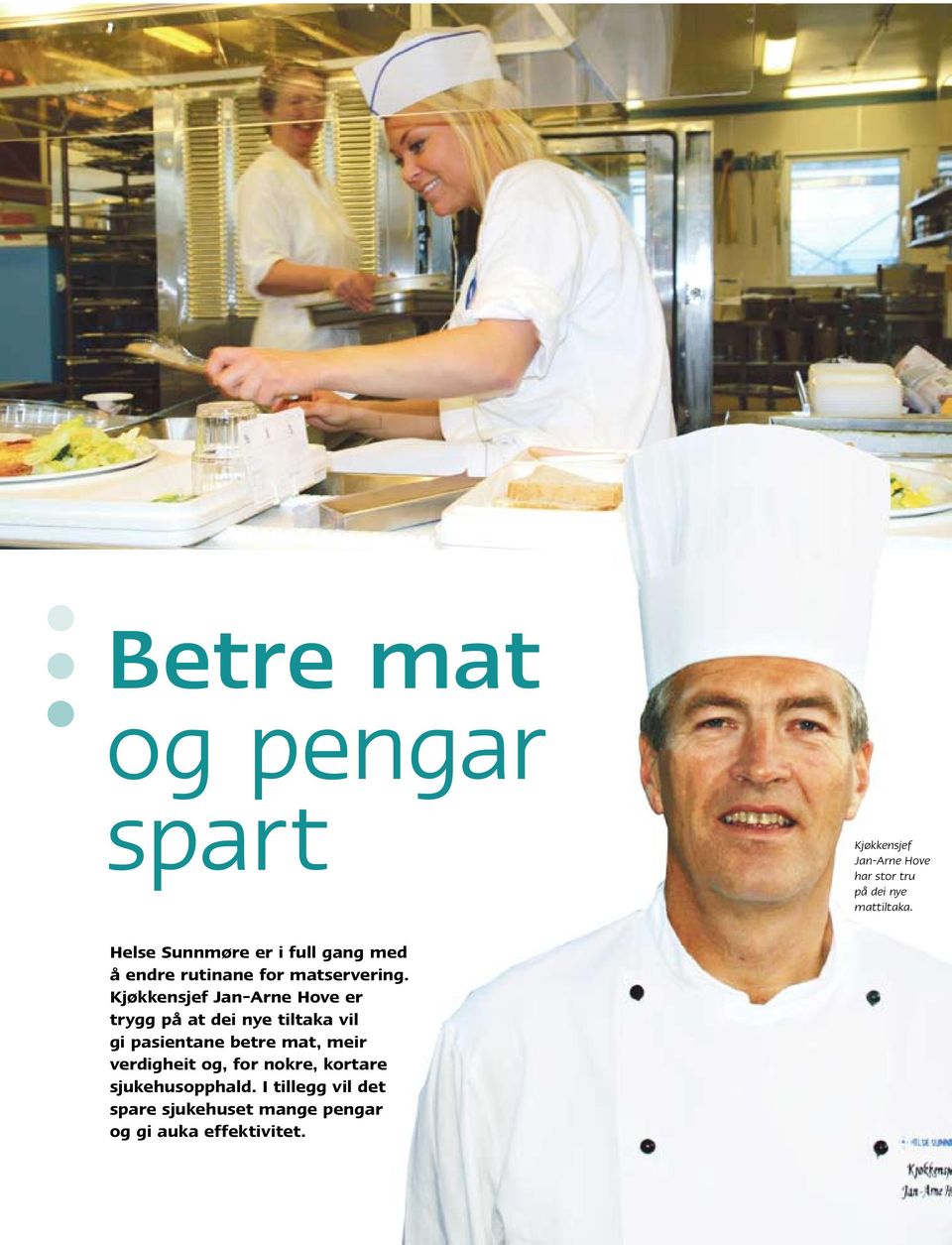 Kjøkkensjef Jan-Arne Hove er trygg på at dei nye tiltaka vil gi pasientane betre mat, meir