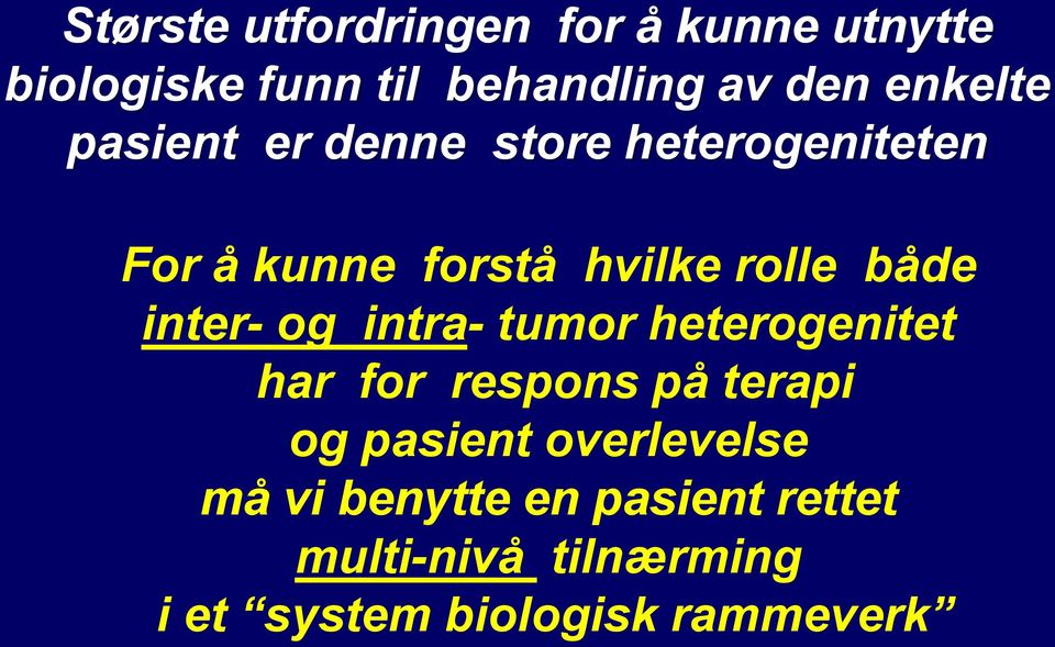 inter- og intra- tumor heterogenitet har for respons på terapi og pasient