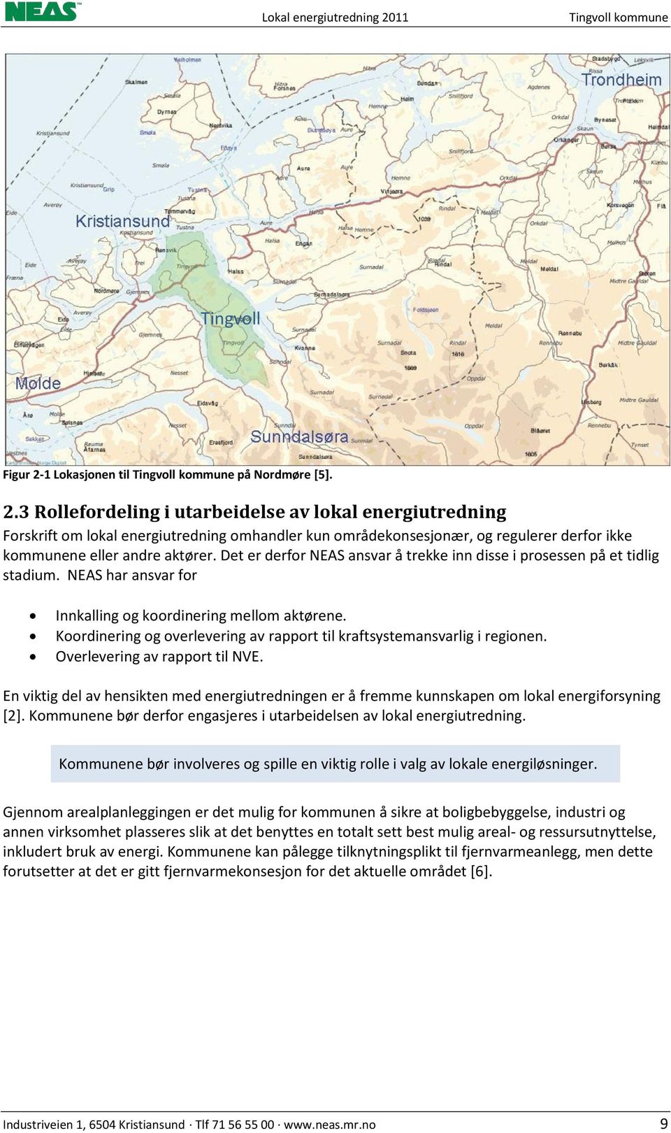 Koordinering og overlevering av rapport til kraftsystemansvarlig i regionen. Overlevering av rapport til NVE.