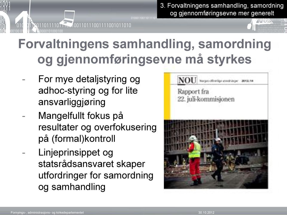 adhoc-styring og for lite ansvarliggjøring - Mangelfullt fokus på resultater og overfokusering