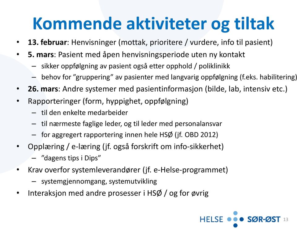 habilitering) 26. mars: Andre systemer med pasientinformasjon (bilde, lab, intensiv etc.